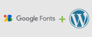 Google Fonts bei WordPress DSGVO-Konform einbinden